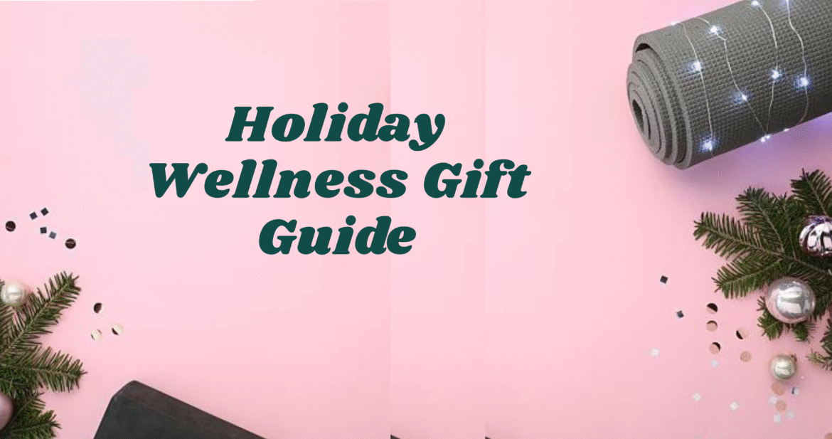 Holiday Wellness Gift Guide